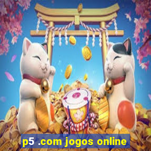 p5 .com jogos online